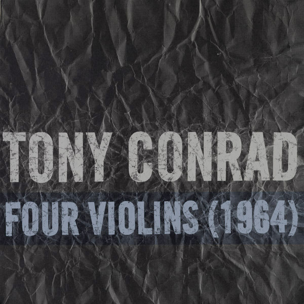 Tony Conrad – Four Violins (1964) (1996, Vinyl) - Discogs