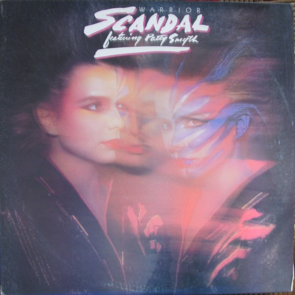 Scandal featuring Patty Smyth – Warrior (1984, Vinyl) - Discogs
