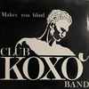 Koxo' Band* - Makes You Blind