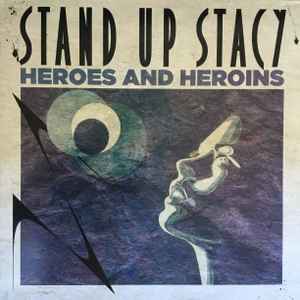 Stand Up Stacy - Heroes And Heroins album cover