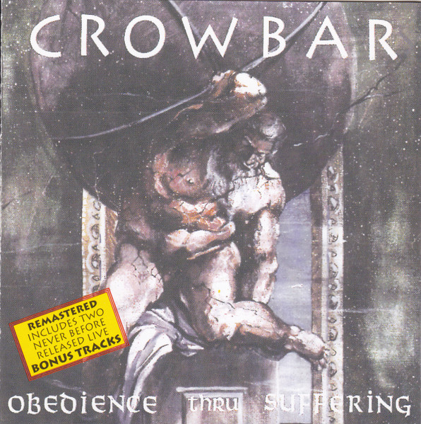 Crowbar - Obedience Thru Suffering | Releases | Discogs