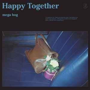Happy Together - Mega Bog