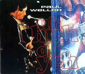 Paul Weller - Uh Huh Oh Yeh album cover