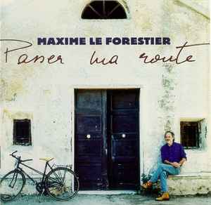 Maxime Le Forestier - Passer Ma Route