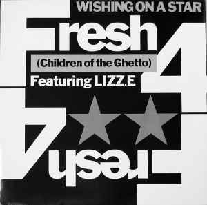 Wishing On A Star - Fresh 4 (Children Of The Ghetto) Featuring Lizz.E