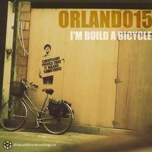 Orlando15 - I'm Build A Bicycle album cover