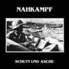 Nahkampf - Schutt Und Asche