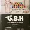 Charged G.B.H* - City Baby's Revenge