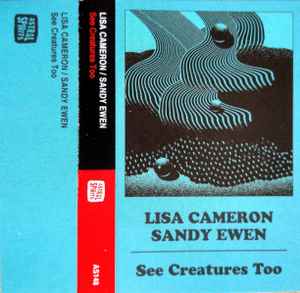 See Creatures Too - Lisa Cameron / Sandy Ewen