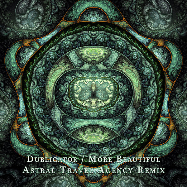 Album herunterladen Dublicator - More Beautiful Astral Travel Agency Remix