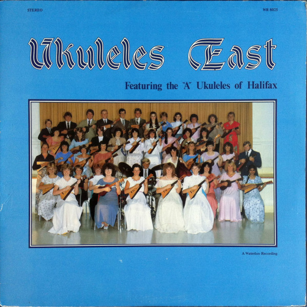 last ned album The A Ukuleles Of Halifax - Ukuleles East