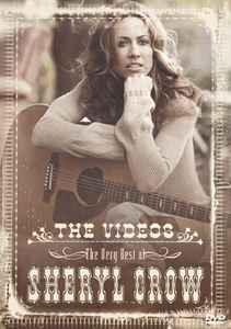 The Very Best Of Sheryl Crow - The Videos - Sheryl Crow