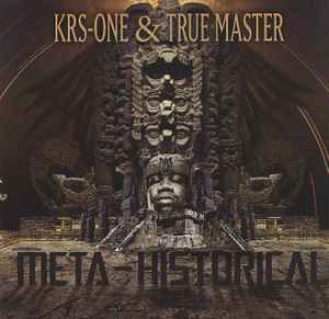 Meta-Historical - KRS-One & True Master