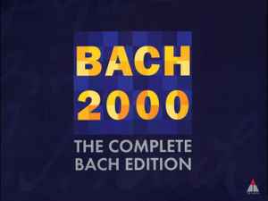 Bach – Bach 2000: The Complete Bach Edition (1999, CD) - Discogs