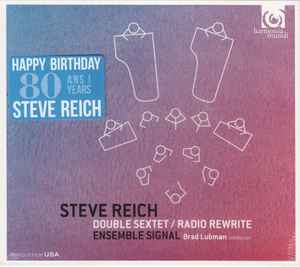 Double Sextet / Radio Rewrite - Steve Reich - Ensemble Signal, Brad Lubman