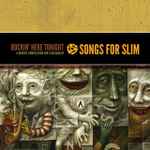 Cover of Songs For Slim - Rockin' Here Tonight: A Benefit Compilation For Slim Dunlap  , 2013-11-12, CD