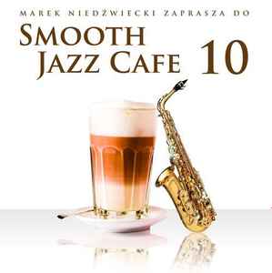 Marek Niedźwiecki - Smooth Jazz Cafe 10