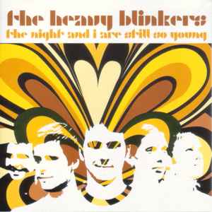The Night And I Are Still So Young - The Heavy Blinkers