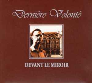 Dernière Volonté - Devant Le Miroir album cover