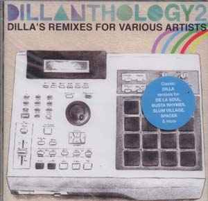 J Dilla - Dillanthology 2 (Dilla's Remixes For Various Artists) album cover