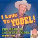 Cover of I Love To Yodel! The Best Of Country Yodel Volume 2, 2012-03-13, File