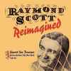 Quartet San Francisco, Gordon Goodwin's Big Phat Band, Take 6 - Raymond Scott Reimagined