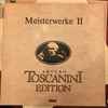 Arturo Toscanini - Edition - Meisterwerke II