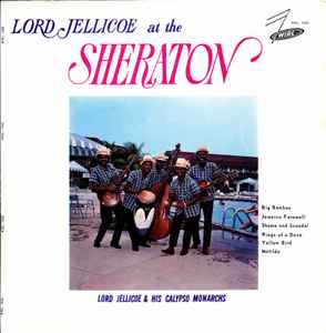 Lord Jellicoe And His Calypso Monarchs - Lord Jellicoe At The Sheraton album cover