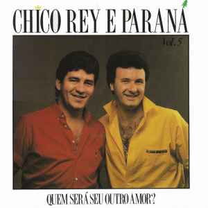 Chico Rey & Paraná - Vol. 5 - Quem Será Seu Outro Amor? album cover