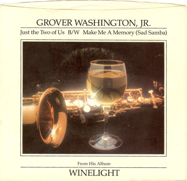 Grover Washington, Jr. and [Lead Singer] Bill Withers – Just The Two Of Us  (1981, Vinyl) - Discogs