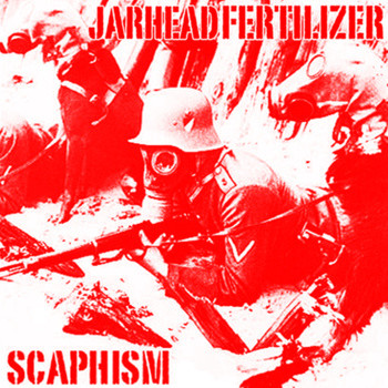 Jarhead Fertilizer – Scaphism (2011, 320 kbps, File) - Discogs