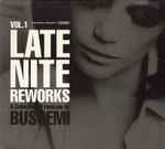 Cover of Late Nite Reworks Vol. 1 (A Collection Of Remixes By Buscemi), 2005, CD