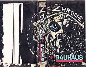 Chrome And Bauhaus – Live In London (1983, Betamax) - Discogs