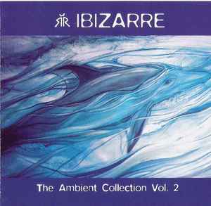 Ibizarre - The Ambient Collection Vol. 2