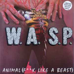 Animal (F**k Like A Beast) - W.A.S.P.