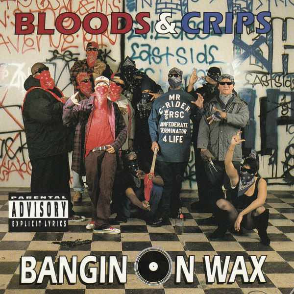 Bloods & Crips - Bangin On Wax | Releases | Discogs