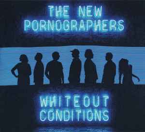 Whiteout Conditions - The New Pornographers