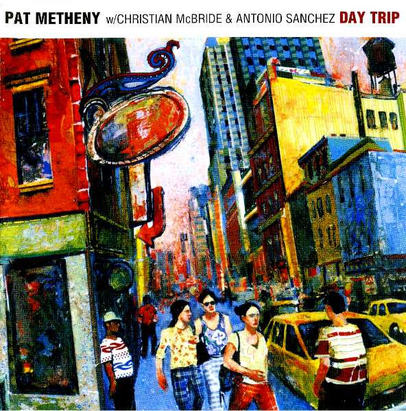 Pat Metheny w/ Christian McBride & Antonio Sanchez – Day Trip