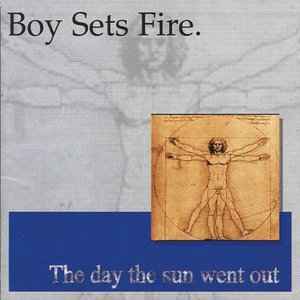 The Day The Sun Went Out - Boy Sets Fire