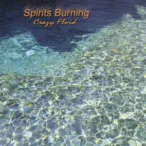 Spirits Burning - Crazy Fluid