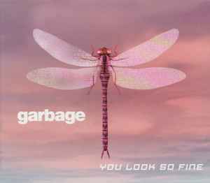 Garbage - You Look So Fine album cover