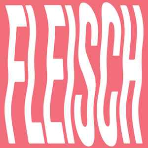 Fleisch (3) on Discogs