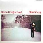 Steve Young – Seven Bridges Road (1981, Vinyl) - Discogs