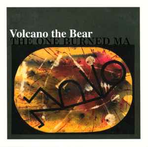 The One Burned Ma - Volcano The Bear
