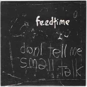 feedtime - Don't Tell Me / Small Talk album cover