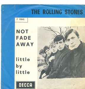 The Rolling Stones – Not Fade Away / Little By Little (1964, Vinyl) - Discogs