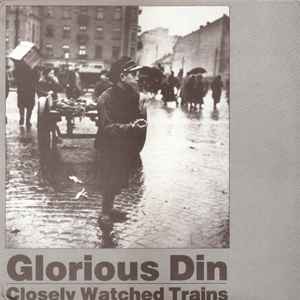 Glorious Din - Closely Watched Trains album cover