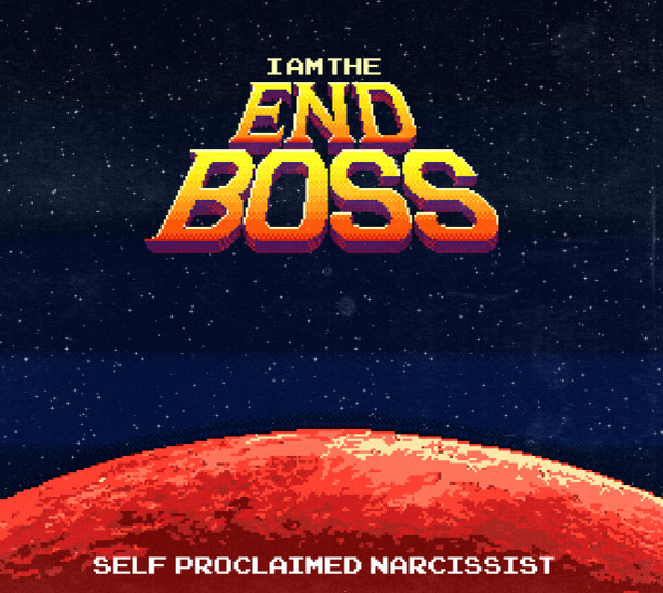 descargar álbum Self Proclaimed Narcissist - I Am The End Boss