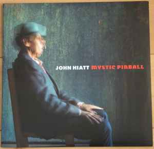 John Hiatt - Mystic Pinball