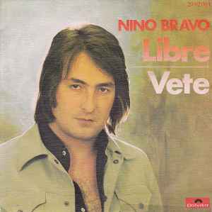 Nino Bravo - Libre / Vete